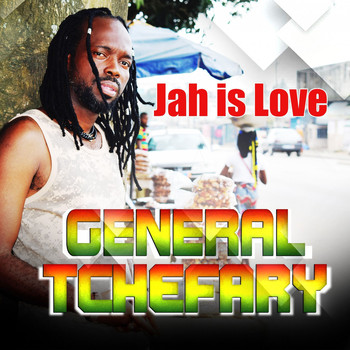 General Tchefary - Jah Is Love (Explicit)