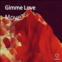 Moye - Gimme Love