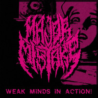Major Mistake - Weak Minds in Action (Explicit)