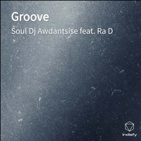 Soul Dj Awdantsise featuring Ra D - Groove