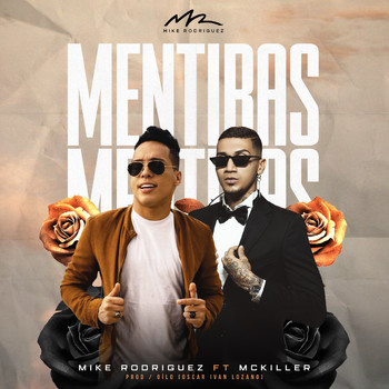 Mike Rodriguez featuring Mckiller - Mentiras