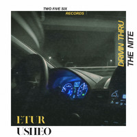 Etur Usheo - Driving Thru the Nite