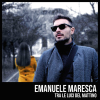 Emanuele Maresca - Tra le luci del mattino
