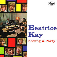 Beatrice Kay - Having a Party