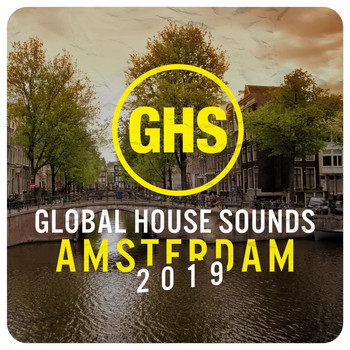 Various Artists - Global House Sounds - Amsterdam 2019
