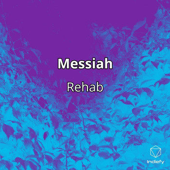Rehab - Messiah (Explicit)