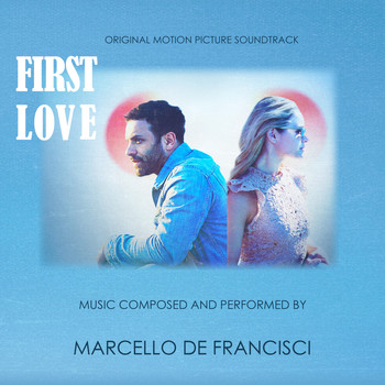 Marcello De Francisci - First Love (Original Motion Picture Soundtrack)