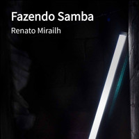 Renato Mirailh - Fazendo Samba