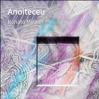 Renato Mirailh - Anoiteceu