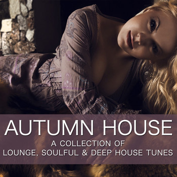 Various Artists - Autumn House - A Collection of Lounge & Deep House Tunes