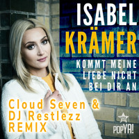 Isabel Krämer - Kommt meine Liebe nicht bei Dir an (Remix) (Cloud Seven & DJ Restlezz Remix)