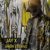 Jay X - Amor Eteno