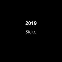 Sicko - 2019 (Explicit)