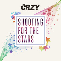 Crzy - Shooting for the Stars