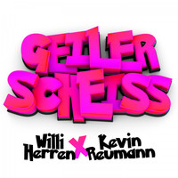 Willi Herren & Kevin Reumann - Geiler Scheiss