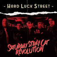 Hard Luck Street / - Saturday Stray Cat Revolution