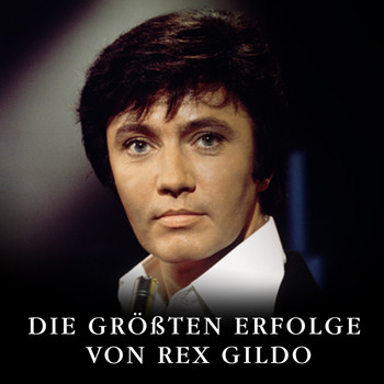 Rex Gildo - Die größten Erfolge von Rex Gildo
