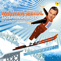 Rainer Seidl - Skispringerlied (Fliegen mit dem Ski)