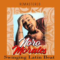 Noro Morales - Swinging Latin Beat (Remastered)