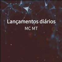 MC MT - Lançamentos diários (Explicit)