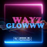 Wayz - Glowww (Explicit)