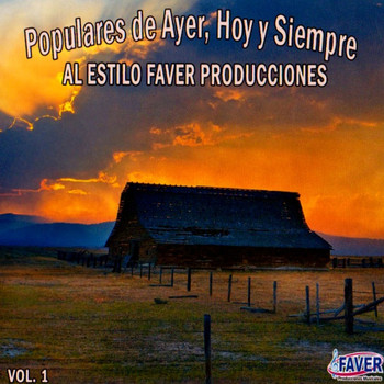 Varios Artistas - Populares de Ayer, Hoy y Siempre al Estilo Faver Producciones, Vol. 1