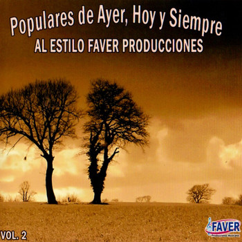 Varios Artistas - Populares de Ayer, Hoy y Siempre al Estilo Faver Producciones, Vol. 2 (Explicit)