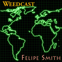 Weedcast - Felipe Smith