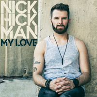 Nick Hickman - My Love