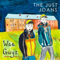 The Just Joans - Wee Guys (Bobby's Got a Punctured Lung)