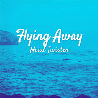 Head Twister - Flying Away