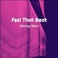 Danny Vera - Feel That Beat