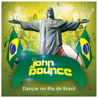 John Bounce - Dançar no Rio de Brasil