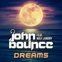 John Bounce feat. Max Landry - Dreams