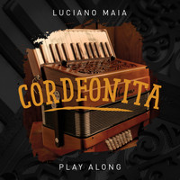 Luciano Maia - Play Along Cordeonita