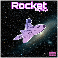 Skyways - Rocket (Explicit)
