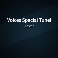 Laster - Voices Spacial Tunel