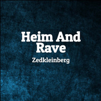 Zedkleinberg - Heim And Rave