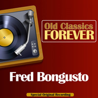 Fred Bongusto - Old Classics Forever (Special Original Recording)