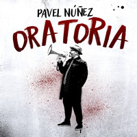 Pavel Nuñez - Oratoria