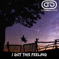 Dj Chris Olmos - I Got This Feeling