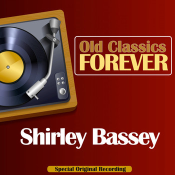 Shirley Bassey - Old Classics Forever (Special Original Recording)