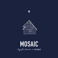 Mosaic - Lyset tennes i mørket