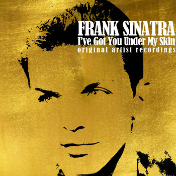 Frank Sinatra - I've Got You Under My Skin (Original Artist Recordings)