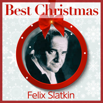 Felix Slatkin - Best Christmas