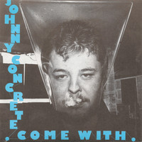 Johnny Concrete - Come with (Extended Version) (Explicit)