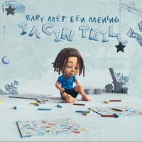 Jacin Trill - Baby met een mening (Explicit)