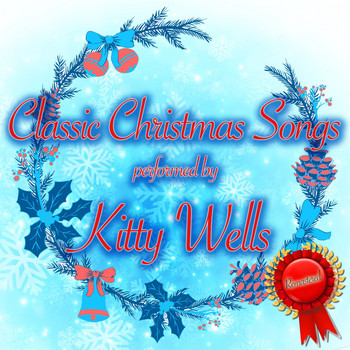 Kitty Wells - Classic Christmas Songs