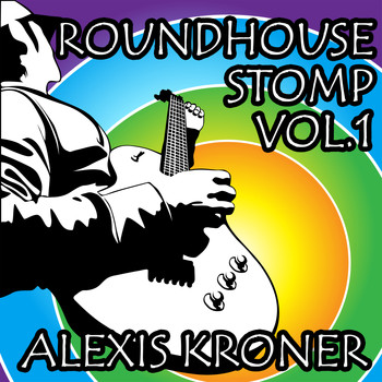 Alexis Korner - Roundhouse Stomp, Vol. 1