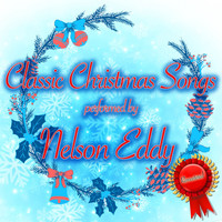 Nelson Eddy - Classic Christmas Songs